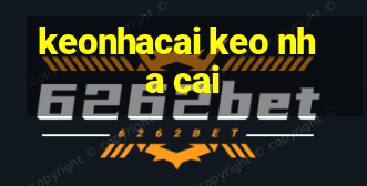 keonhacai keo nha cai