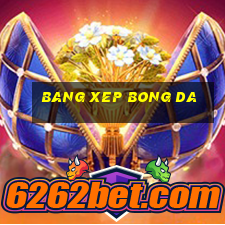 bang xep bong da