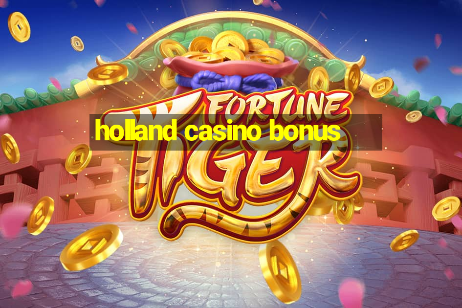 holland casino bonus