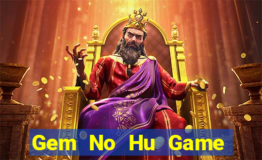 Gem No Hu Game Bài Bốc Club