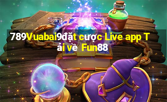 789Vuabai9đặt cược Live app Tải về Fun88