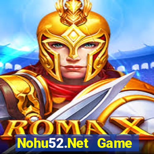 Nohu52.Net Game Bài Đổi Thưởng Trực Tuyến