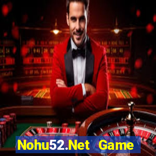 Nohu52.Net Game Bài Đổi Thưởng Trực Tuyến