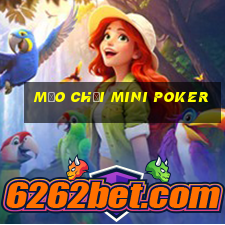 mẹo chơi mini poker