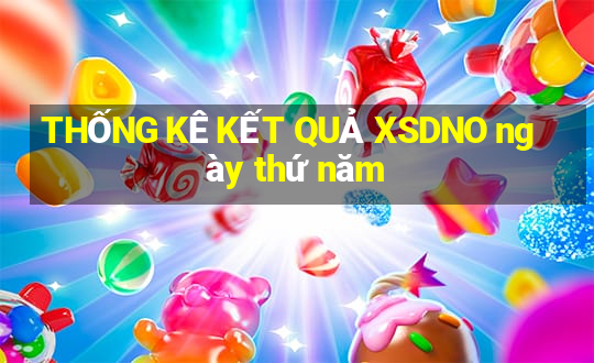 THỐNG KÊ KẾT QUẢ XSDNO ngày thứ năm