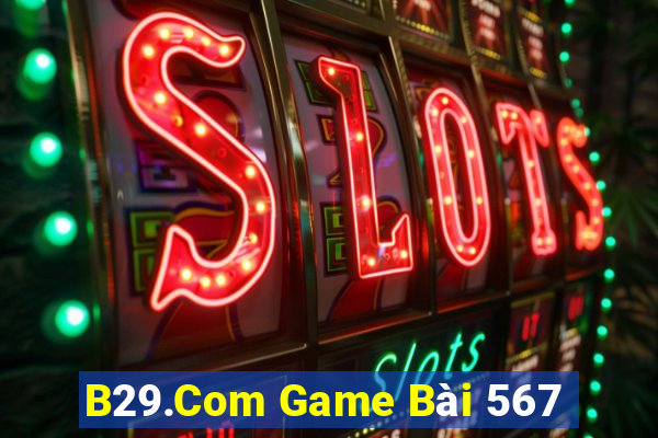 B29.Com Game Bài 567