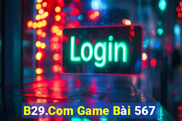 B29.Com Game Bài 567