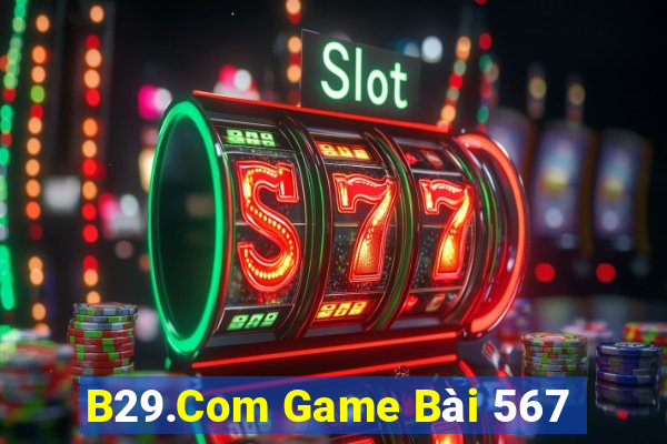 B29.Com Game Bài 567