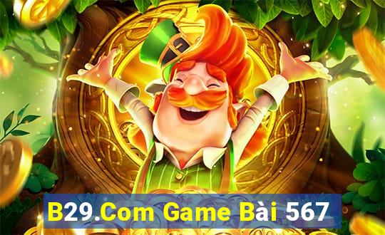 B29.Com Game Bài 567