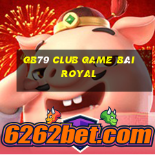 Gb79 Club Game Bài Royal