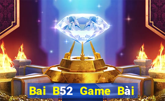 Bai B52 Game Bài Đổi Thưởng Trực Tuyến