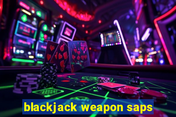 blackjack weapon saps