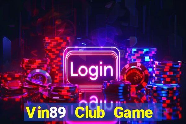 Vin89 Club Game Bài 2024