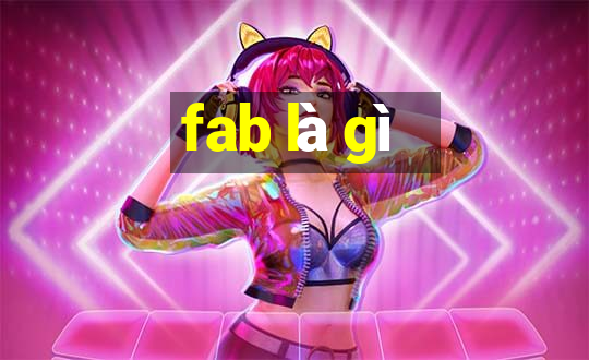 fab là gì