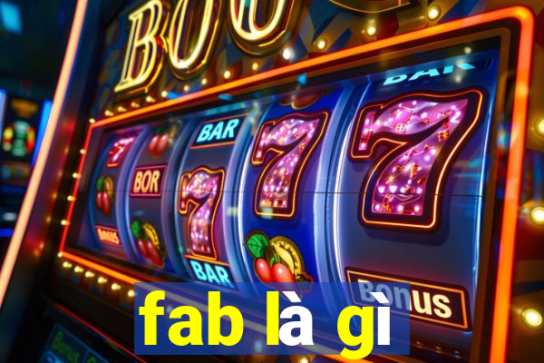 fab là gì