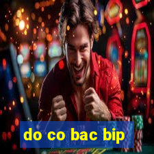 do co bac bip