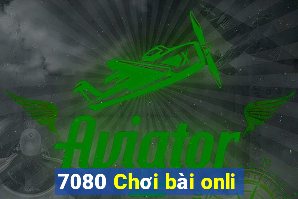 7080 Chơi bài onli