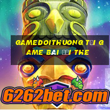 Gamedoithuong Tại Game Bài Đổi The