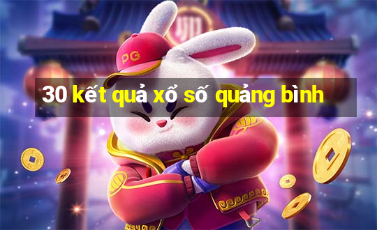 30 kết quả xổ số quảng bình