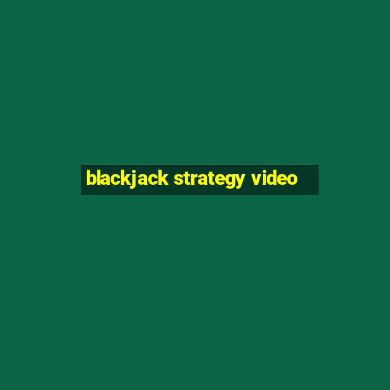 blackjack strategy video