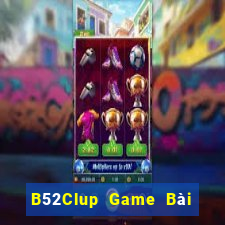 B52Clup Game Bài Nhất Vip