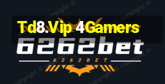 Td8.Vip 4Gamers