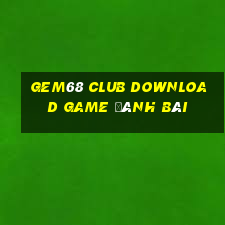 Gem68 Club Download Game Đánh Bài