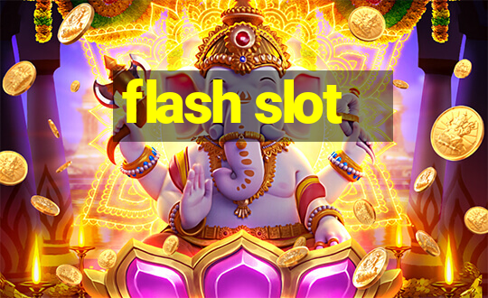 flash slot