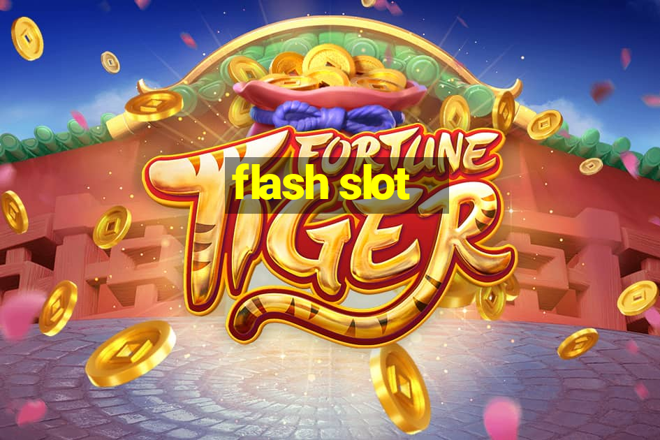 flash slot