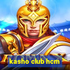 kasho club hcm