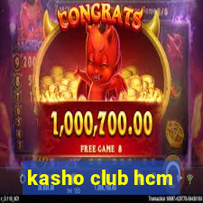 kasho club hcm