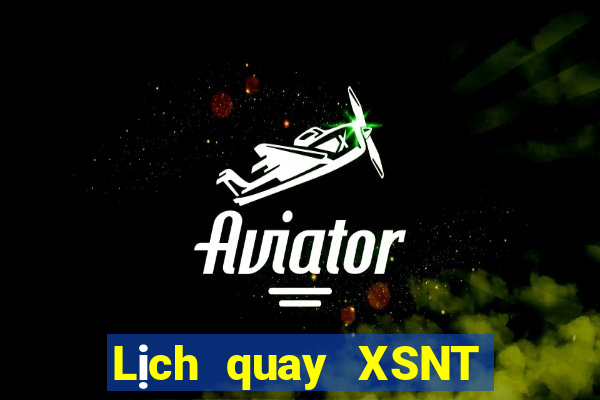 Lịch quay XSNT ngày 18