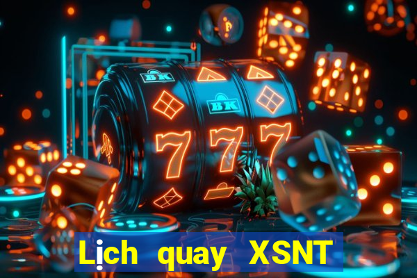 Lịch quay XSNT ngày 18