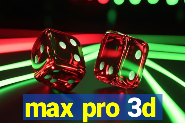 max pro 3d