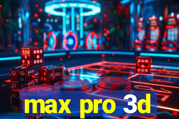 max pro 3d