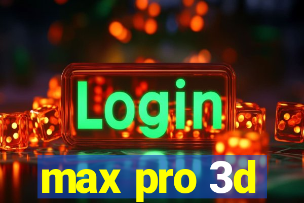 max pro 3d