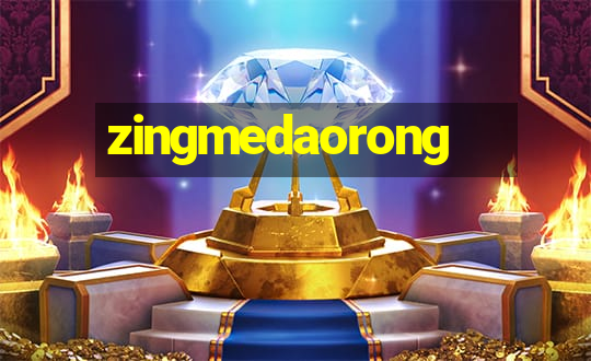 zingmedaorong