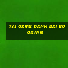 tai game danh bai booking