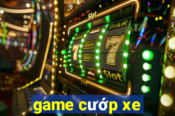 game cướp xe