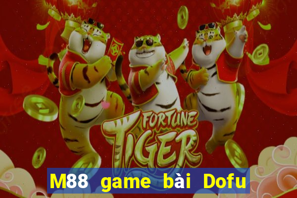 M88 game bài Dofu treo phổ quát