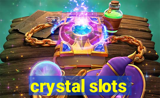 crystal slots