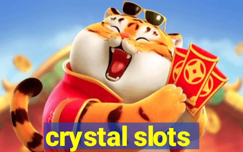 crystal slots