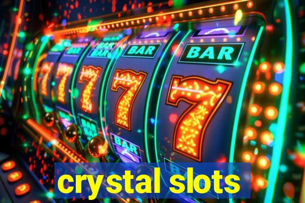 crystal slots