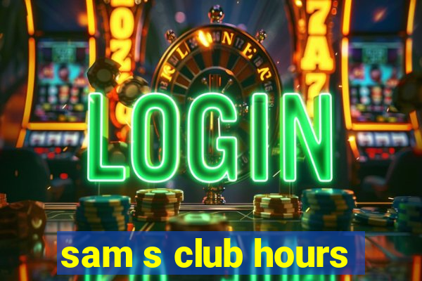 sam s club hours