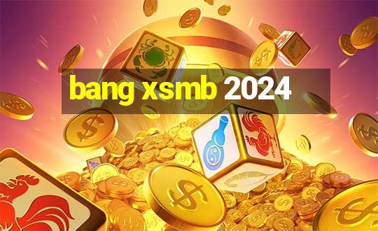 bang xsmb 2024