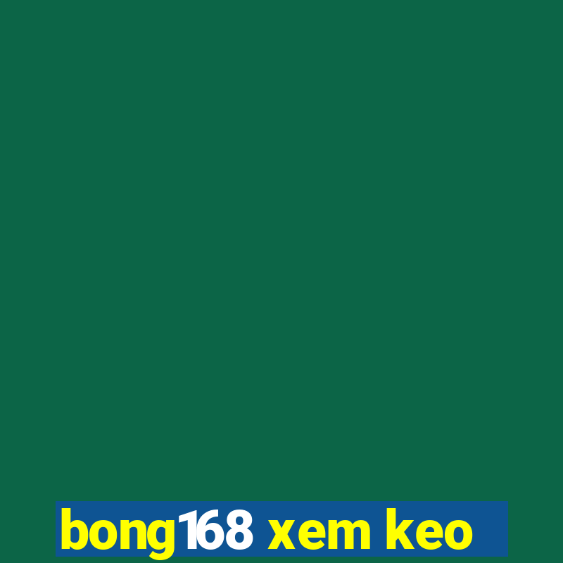 bong168 xem keo