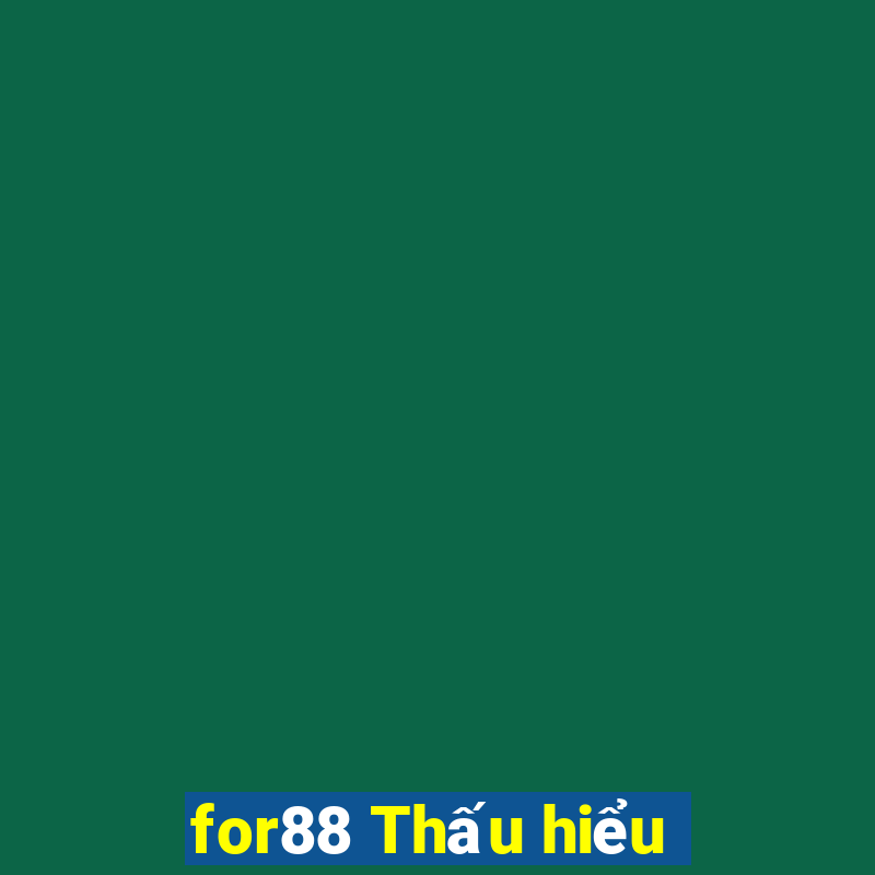 for88 Thấu hiểu