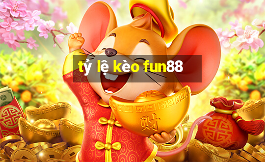 tỷ lệ kèo fun88