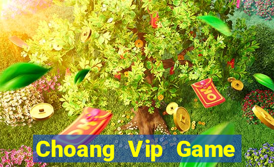 Choang Vip Game Bài Chơi Với Bạn Bè