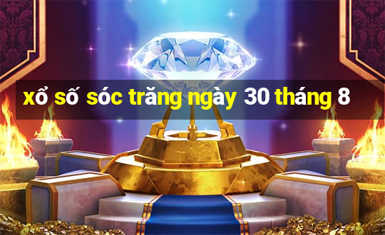 xổ số sóc trăng ngày 30 tháng 8